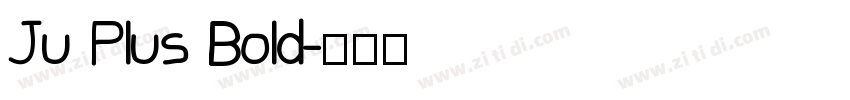 Ju Plus Bold字体转换